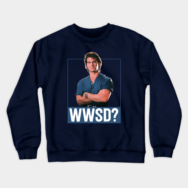 What Would Swayze Do? Crewneck Sweatshirt by mikevotava